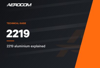 2219 Aluminium: Why It’s Used and Where to Buy It in the UK – Aerocom Metals technical guide