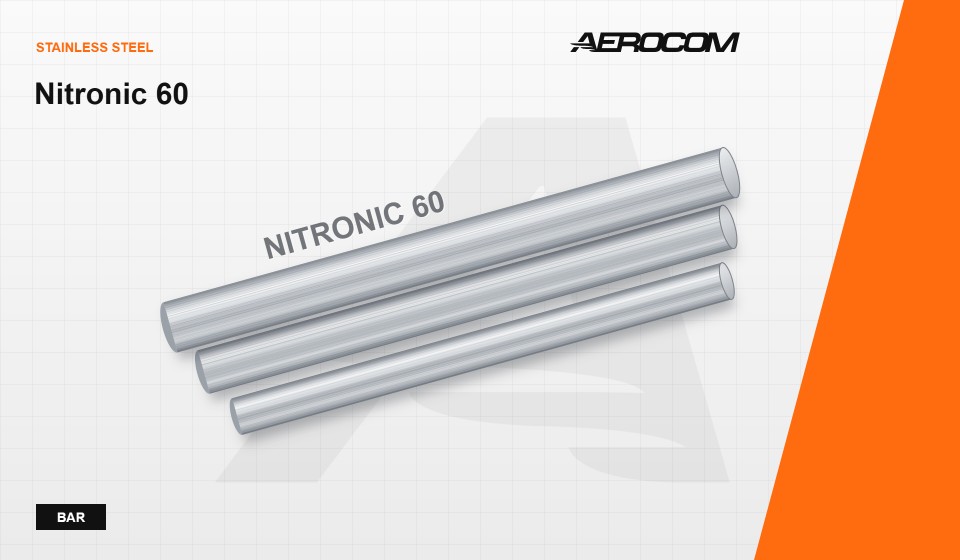 Stainless Steel - Nitronic 60